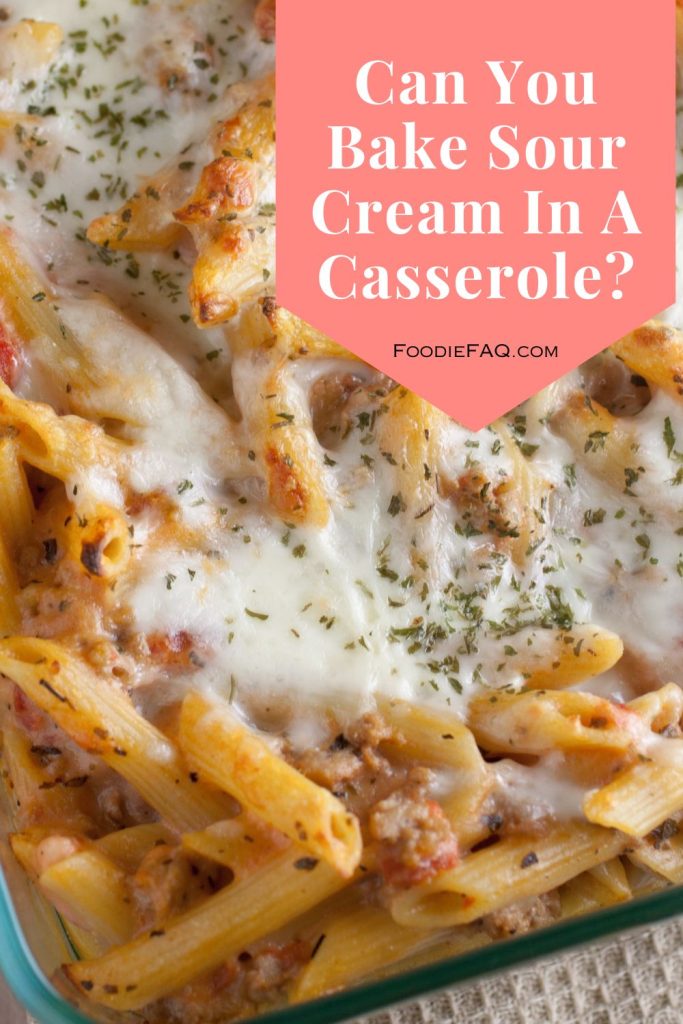 Can You Bake Sour Cream In A Casserole
